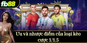 Ưu và nhược điểm của loại kèo cược 1/1.5