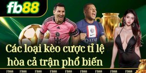 Các loại kèo cược tỉ lệ hòa cả trận phổ biến