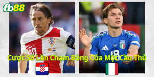 Cược Số Lần Chạm Bóng Của Một Cầu Thủ có gì thú vị?