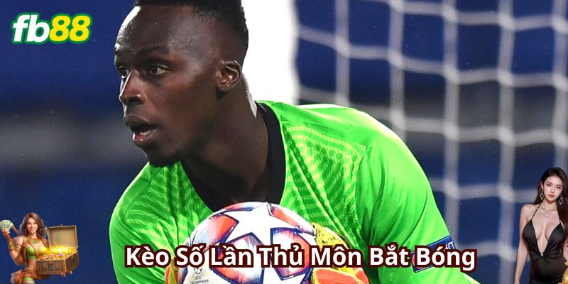 Kèo Số Lần Thủ Môn Bắt Bóng rất thú vị