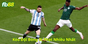Mẹo hay soi Kèo Đội Bóng Bị Phạt Nhiều Nhất