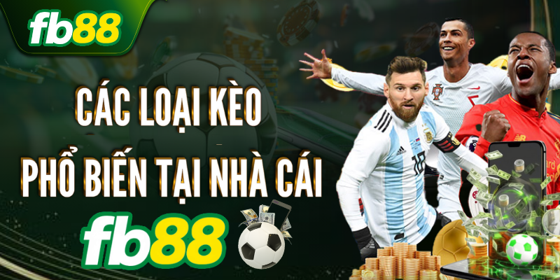 Các loại kèo thông dụng tại nhà cái