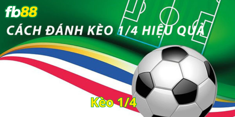 Cách soi Kèo ¼ hiệu quả