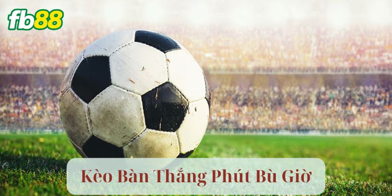 Những Lưu Ý Để Tránh Rủi Ro Khi Chơi Kèo Bàn Thắng Phút Bù Giờ