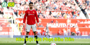 Kèo Đội Sút Phạt Đầu Tiên có gì hấp dẫn?