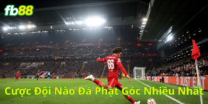 Ưu điểm nổi bật trong Cược Đội Nào Đá Phạt Góc Nhiều Nhất