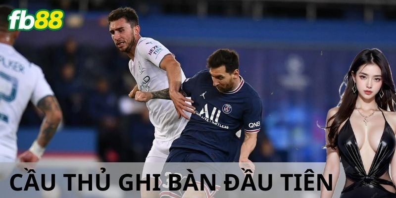 Những sai lầm cần tránh khi cược thời gian ghi bàn đầu tiên