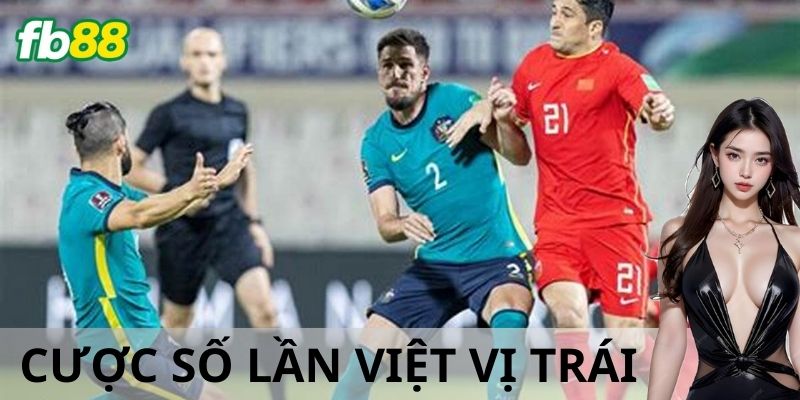 Những sai lầm cần tránh khi chơi cược số lần việt vị trái