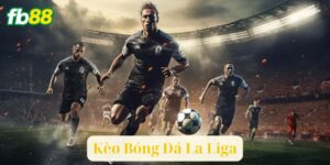 Kèo Bóng Đá La Liga: Những Lý Do Bạn Không Thể Bỏ Qua