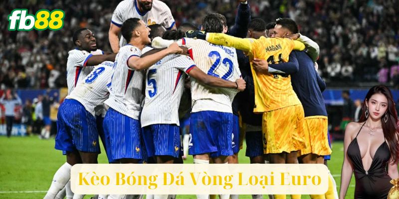 Các Loại Kèo Thường Gặp Trong Vòng Loại Euro