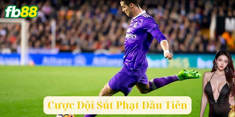 Các Chiến Thuật Đặt Cược Hiệu Quả Trong Kèo Đội Sút Phạt Đầu Tiên