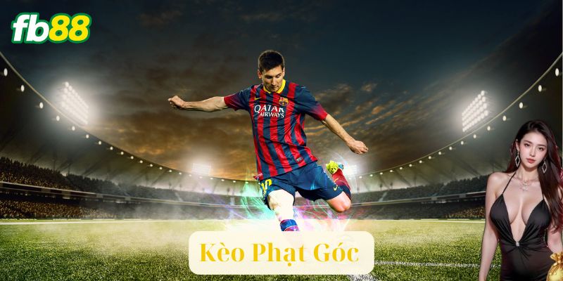 Các Loại Kèo Phạt Góc – Bắt Đúng, Đặt Lời Thắng Cực Ngon!