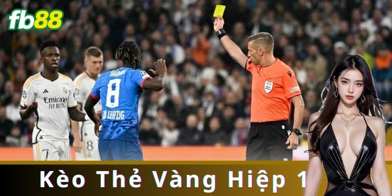 Giới thiệu về kèo thẻ vàng hiệp 1