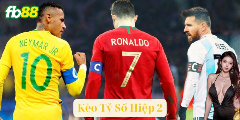 Kèo Tỷ Số Hiệp 2 Là Gì?