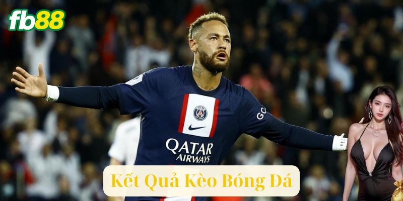 Kết quả kèo bóng đá là gì và nó quan trọng thế nào?