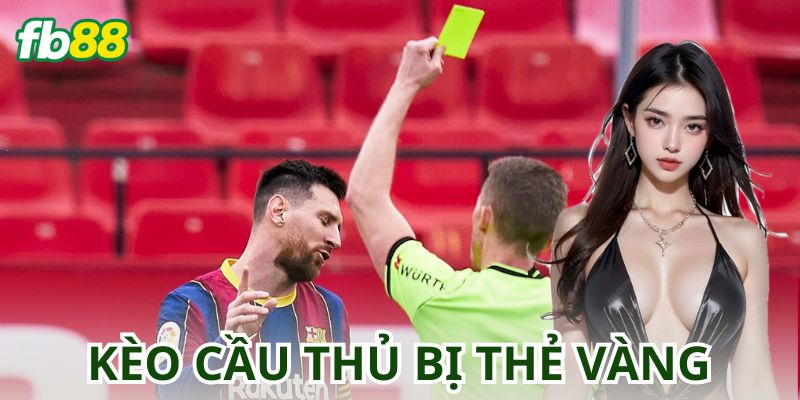 Giới Thiệu Kèo Cầu Thủ Bị Thẻ Vàng