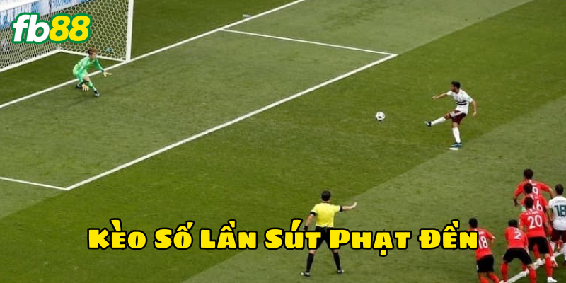 Kèo Số Lần Sút Phạt Đền có gì thú vị 